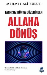 Tanrısız Dünya Düzeninden Allah`a Dönüş - Hayat Yayınları