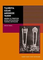 Tanrıya Uzak Merkeze Yakın - Tarih Vakfı Yurt Yayınları