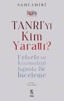 Tanrı`yı Kim Yarattı? - 1