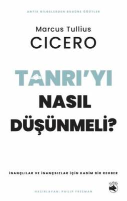 Tanrı’yı Nasıl Düşünmeli? – İnançlılar ve İnançsızlar için Kadim Bir Rehber - 1