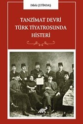 Tanzimat Devri Türk Tiyatrosunda Histeri - Paradigma Akademi Yayınları
