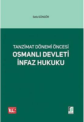 Tanzimat Dönemi Öncesi Osmanlı Devleti İnfaz Hukuku - 1