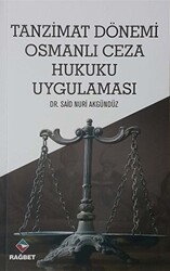 Tanzimat Dönemi Osmanlı Ceza Hukuku Uygulaması - Rağbet Yayınları