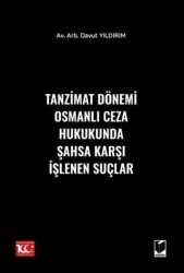 Tanzimat Dönemi Osmanlı Ceza Hukukunda Şahsa Karşı İşlenen Suçlar - Adalet Yayınevi