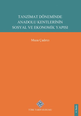 Tanzimat Döneminde Anadolu Kentleri’nin Sosyal ve Ekonomik Yapısı - 1