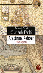 Tanzimat Öncesi Osmanlı Tarihi Araştırma Rehberi - Yeditepe Yayınevi