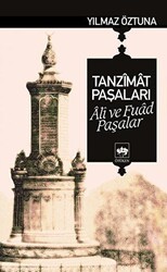 Tanzimat Paşaları Ali ve Fuad Paşalar - Ötüken Neşriyat