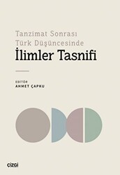 Tanzimat Sonrası Türk Düşüncesinde İlimler Tasnifi - Çizgi Kitabevi Yayınları