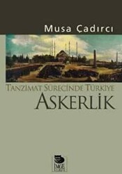 Tanzimat Sürecinde Türkiye - Askerlik - İmge Kitabevi Yayınları