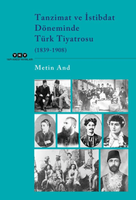 Tanzimat ve İstibdat Döneminde Türk Tiyatrosu 1839-1908 - 1