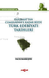 Tanzimat’tan Cumhuriyet’e Kadar Bizde Türk Edebiyatı Tarihleri - Akçağ Yayınları