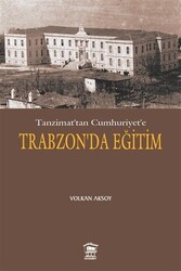 Tanzimat’tan Cumhuriyet’e Trabzon’da Eğitim - Serander Yayınları