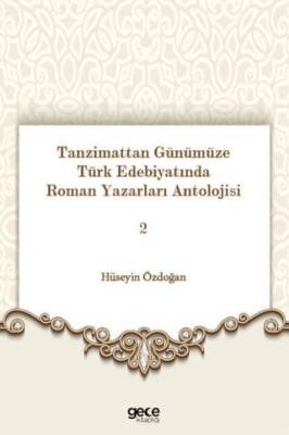 Tanzimattan Günümüze Türk Edebiyatında Roman Yazarları Antolojisi 2 - 1