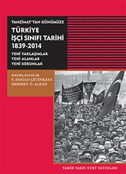 Tanzimat’tan Günümüze Türkiye İşçi Sınıfı Tarihi 1839-2014 - Tarih Vakfı Yurt Yayınları