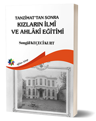 Tanzimat`tan Sonra Kızların İlmi ve Ahlaki Eğitimi - Eğiten Kitap