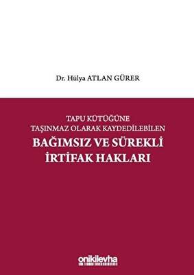 Tapu Kütüğüne Taşınmaz Olarak Kaydedilebilen Bağımsız ve Sürekli İrtifak Hakları - 1