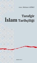 Tarafgir İslam Tarihçiliği - Ankara Okulu Yayınları