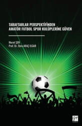 Taraftarlar Perspektifinden Amatör Futbol Spor Kulüplerine Güven - Gazi Kitabevi