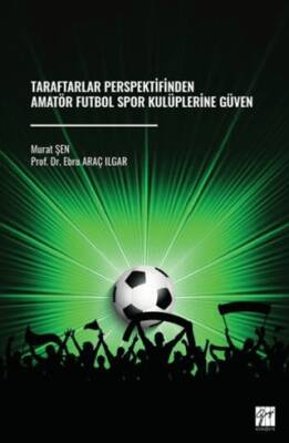 Taraftarlar Perspektifinden Amatör Futbol Spor Kulüplerine Güven - 1