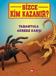 Tarantula Akrebe Karşı - Sizce Kim Kazanır? - Beyaz Balina Yayınları