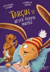 Tarçın ve Büyük Pijama Partisi - İş Bankası Kültür Yayınları