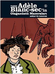 Tardı Adele Blanc-Sec’in Olağanüstü Maceraları 1 - Adele ve Canavar - Everest Yayınları