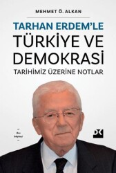 Tarhan Erdem’le Türkiye Ve Demokrasi Tarihimiz Üzerine Notlar - Doğan Kitap