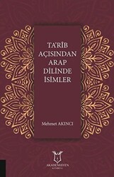 Ta`rib Açısından Arap Dilinde İsimler - Akademisyen Kitabevi