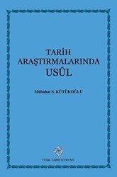 Tarih Araştırmalarında Usul - Türk Tarih Kurumu Yayınları