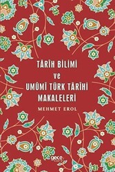 Tarih Bilimi ve Umumi Türk Tarihi Makaleleri - Gece Kitaplığı