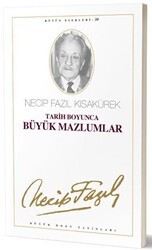 Tarih Boyunca Büyük Mazlumlar : 28 - Necip Fazıl Bütün Eserleri - Büyük Doğu Yayınları