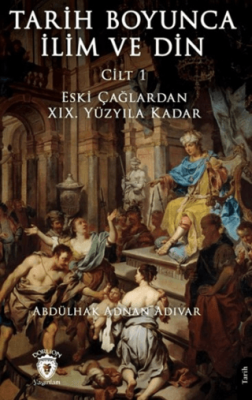 Tarih Boyunca İlim ve Din Cilt 1 - 1