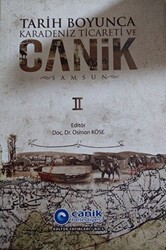 Tarih Boyunca Karadeniz Ticareti ve Canik Samsun 1 - 2 - Canik Belediyesi Kültür Yayınları