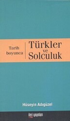 Tarih Boyunca Türkler ve Solculuk - İleri Yayınları