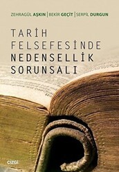 Tarih Felsefesinde Nedensellik Sorunsalı - Çizgi Kitabevi Yayınları