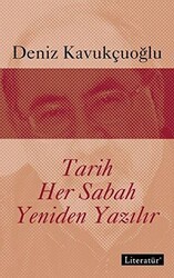 Tarih Her Sabah Yeniden Yazılır - Literatür Yayıncılık