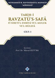 Tarih-i Ravzatü`s-Safa Fi Sireti`l-Enbiya ve`l-Muluk ve`l-Hülefa Cilt 1 - 1