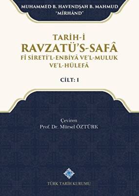 Tarih-i Ravzatü`s-Safa Fi Sireti`l-Enbiya ve`l-Muluk ve`l-Hülefa Cilt 1 - 1