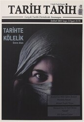 Tarih Tarih 3 Aylık Tarih Dergisi Sayı: 2 Şubat 2021 - Selanik Yayınevi