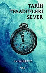 Tarih Tesadüfleri Sever - Gece Kitaplığı