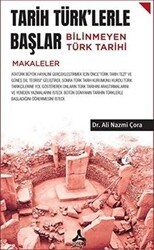 Tarih Türk`lerle Başlar Bilinmeyen Türk Tarihi - Sonçağ Yayınları