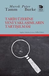 Tarih Üzerine Yeni Yaklaşımların Tartışılması - İmge Kitabevi Yayınları