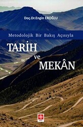 Tarih ve Mekan Metodolojik Bir Bakış Açısıyla - Ekin Basım Yayın