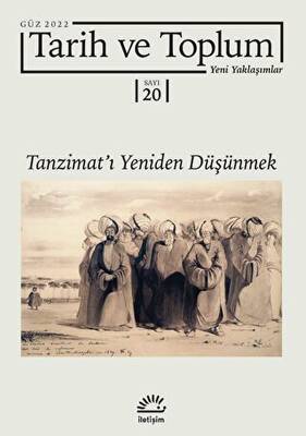 Tarih ve Toplum Yeni Yaklaşımlar Sayı: 20 - Güz 2022 - 1