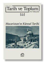 Tarih ve Toplum Yeni Yaklaşımlar Sayı 22 - İletişim Yayınevi
