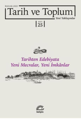 Tarih ve Toplum Yeni Yaklaşımlar Sayı: 25-Bahar 2025 - 1