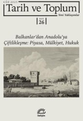 Tarih ve Toplum Yeni Yaklaşımlar Sayı: 26 - Güz 2025 - İletişim Yayınevi