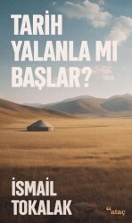 Tarih Yalanla Mı Başlar? - Ataç Yayınları