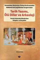 Tarih Yazımı - Ölü Diller ve Arkeoloji - Bilgin Kültür Sanat Yayınları