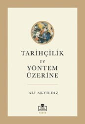 Tarihçilik ve Yöntem Üzerine - Timaş Akademi
